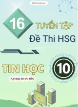 Tuyển tập 16 Đề thi HSG môn Tin học Lớp 10 (Có đáp án chi tiết)